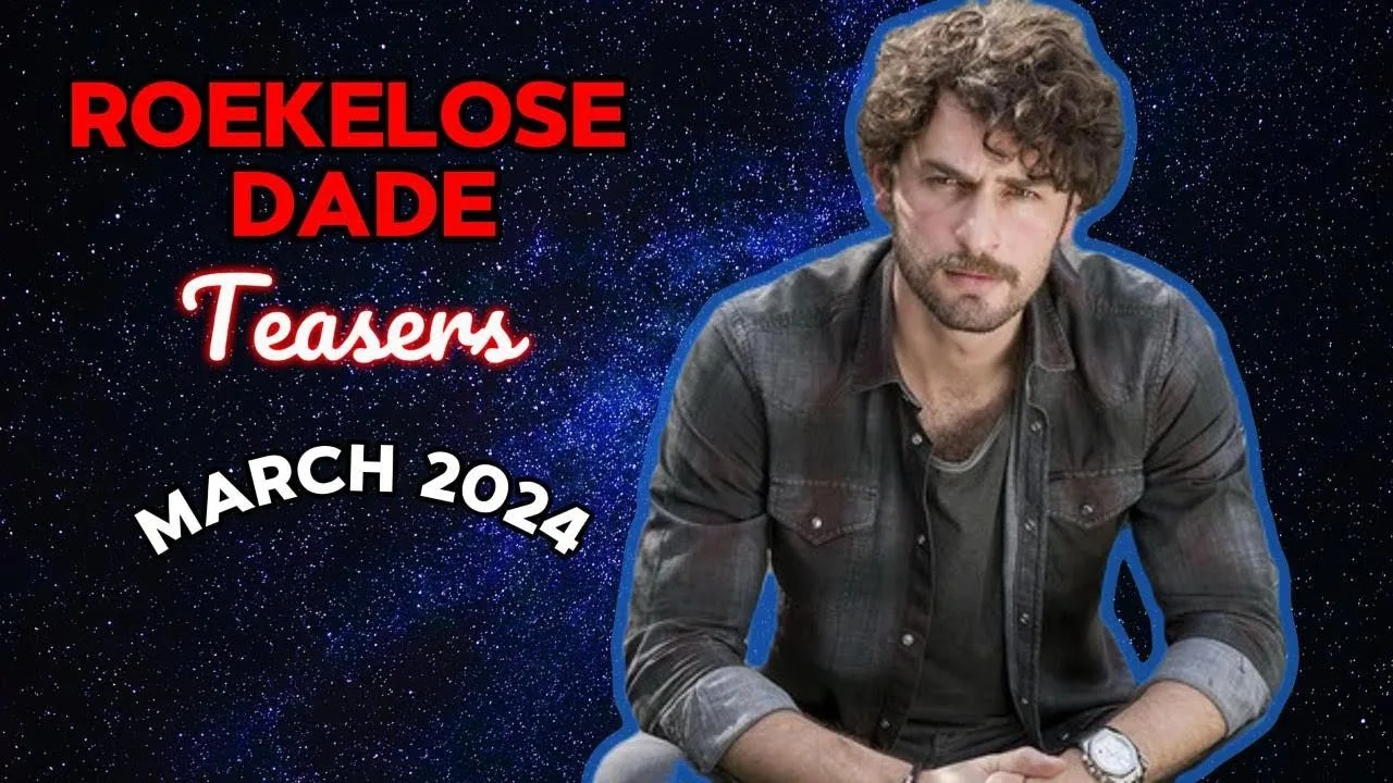 Roekelose Dade March 2024 Teasers