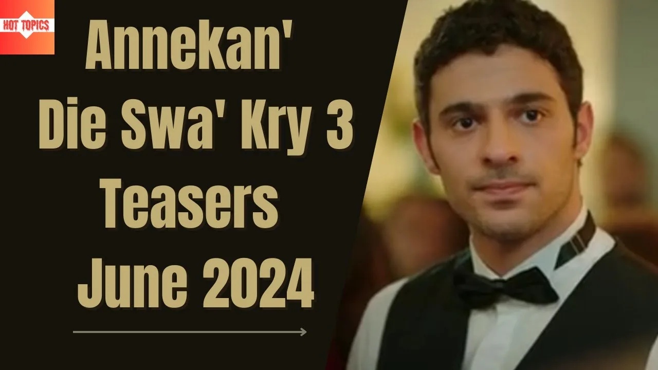 Annekan’ Die Swa’ Kry 3 May 2024 Teasers